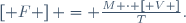 \left[ F \right] = \frac{M \cdot \left[ V \right]}{T}.
