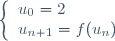 \left\lbrace\begin{array}{l}u_0=2\\u_{n+1}=f(u_n)\end{array}\right.