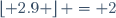 \left\lfloor 2.9 \right\rfloor = 2