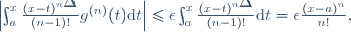 \left|\int_a^x\frac{(x-t)^{n-1}}{(n-1)!}g^{(n)}(t)\mathrm{d}t\right|\leq\epsilon\int_a^x\frac{(x-t)^{n-1}}{(n-1)!}\mathrm{d}t=\epsilon\frac{(x-a)^n}{n!},
