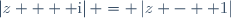 \left|z +  \text{i}\right| = \left|z -  1\right|