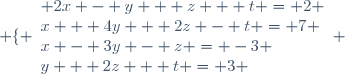 \left \lbrace \begin{array}{l} 	2x - y + z + t = 2 \\x + 4y + 2z - t = 7 \\x - 3y - z = -3 \\y + 2z + t = 3 \end{array} \right.