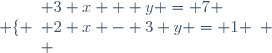 \left \lbrace \begin{array}{l} 3 x + y = 7 \\ 2 x - 3 y = 1 \\ \end{array} \right.