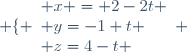 \left \lbrace \begin{array}{l} x = 2-2t \\ y=-1+t \\ z=4-t \end{array} \right.