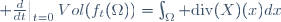 \left. \frac{d}{dt}\right|_{t=0}Vol(f_t(\Omega))=\int_{\Omega} \textrm{div}(X)(x)dx