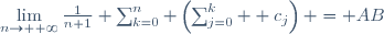 \lim\limits_{n\to +\infty}\frac1{n+1} \sum_{k=0}^n \left(\sum_{j=0}^k  c_j\right) = AB