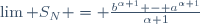 \lim S_N = \frac{b^{\alpha+1} - a^{\alpha+1}}{\alpha+1}
