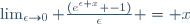 \lim_{\epsilon\to0} \frac{(e^{\epsilon x} -1)}{\epsilon} = x