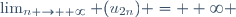 \lim_{n \to +\infty} (u_{2n}) = +\infty \,\!