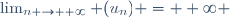 \lim_{n \to +\infty} (u_n) = +\infty \,\!