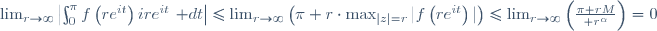 \lim_{r\to\infty}\left|\int_0^{\pi}f\left(re^{it}\right)ire^{it}~\mathrm dt\right|\le\lim_{r\to\infty}\left(\pi r\cdot\max_{|z|=r}|f\left(re^{it}\right)|\right)\le\lim_{r\to\infty}\left({\pi rM\over r^\alpha}\right)=0
