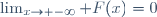 \lim_{x\rightarrow -\infty} F(x)=0