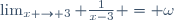 \lim_{x \rightarrow 3} \frac1{x-3} = \omega