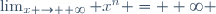 \lim_{x \to +\infty} x^n = +\infty \,\!