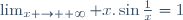 \lim_{x \to +\infty} x.\sin\frac{1}{x}=1