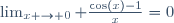 \lim_{x \to 0} \frac{\cos(x)-1}{x}=0