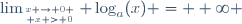 \lim_{x \to 0 \atop x > 0} \log_a(x) = +\infty \,\!