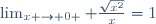 \lim_{x \to 0+} \frac{\sqrt{x^2}}{x}=1