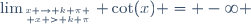 \lim_{x \to k \pi \atop x > k \pi} \cot(x) = -\infty \,\!