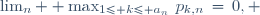 \lim_n  \max_{1\le k\le a_n}\,p_{k,n}\,=\,0,\  