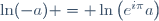 \ln(-a) = \ln\left(e^{i\pi}a\right)