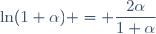 \ln(1+\alpha) = \dfrac{2\alpha}{1+\alpha}