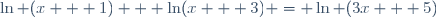 \ln (x + 1) + \ln(x + 3) = \ln (3x + 5)