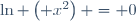 \ln \left( x^2\right) = 0