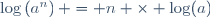 \log\left(a^n\right) = n \times \log(a)