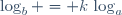 \log_b = k\,\log_a