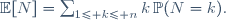\mathbb{E}[N]=\sum_{1\le k\le n}\ k\,\mathbb{P}(N=k).