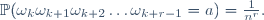 \mathbb{P}(\omega_k\omega_{k+1}\omega_{k+2}\dots\omega_{k+r-1}=a)\ =\ \frac1{n^{r}}.