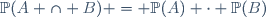 \mathbb{P}(A \cap B) = \mathbb{P}(A) \cdot \mathbb{P}(B)