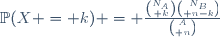 \mathbb{P}(X = k) = \frac{{N_A\choose k}{N_B\choose n-k}}{{A\choose n}}