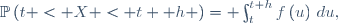 \mathbb{P}\left(t < X < t+ h \right)= \int_t^{t+h}\ f\left(u\right)\,du,