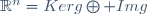 \mathbb{R}^n=Kerg\oplus Img