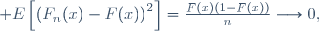 \mathbb E\left[\left(F_n(x)-F(x)\right)^2\right]\ =\ \frac{F(x)(1-F(x))}{n}\ \longrightarrow\ 0,