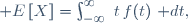 \mathbb E\left[X\right]=\int_{-\infty}^\infty~t\,f(t)~\mathrm dt,
