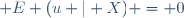 \mathbb E (u | X) = 0