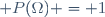 \mathbb P(\Omega) = 1
