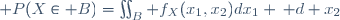 \mathbb P(X\in B)=\iint_B f_X(x_1,x_2)dx_1 \, d x_2