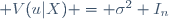 
\mathbb V(u|X) = \sigma^2 I_n
