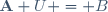 \mathbf{A} U = B