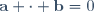 \mathbf{a} \cdot \mathbf{b}=0