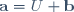 \mathbf{a}=U \mathbf{b}