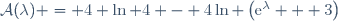 \mathcal{A}(\lambda) = 4 \ln 4 - 4\ln \left(\text{e}^{\lambda} + 3\right)