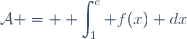 \mathcal{A} = \displaystyle \int_1^e f(x) dx