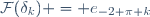 \mathcal{F}(\delta_k) = e_{-2 \pi k}