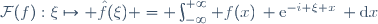 \mathcal{F}(f):\xi\mapsto \hat{f}(\xi) = \int_{-\infty}^{+\infty} f(x)\, \mathrm{e}^{-i \xi x}\, \mathrm{d}x