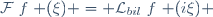 \mathcal{F}\{f\} (\xi) = \mathcal{L}_{bil}\{f\} (i\xi) 